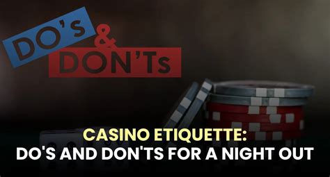 what do you do in a casino|The Top 10 Dos And Don’ts Of Casino Etiquette.
